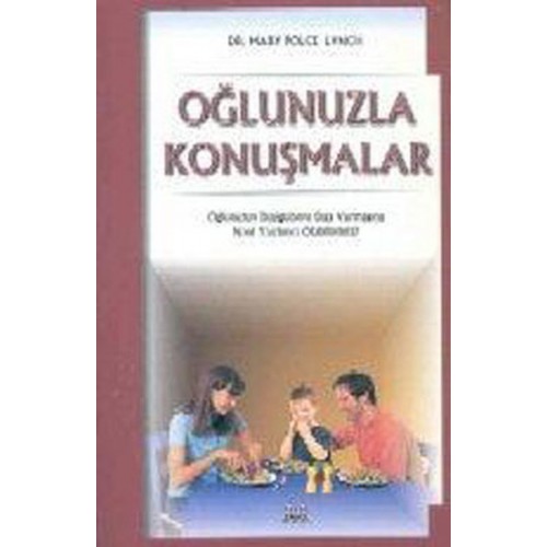 Oğlunuzla Konuşmalar - Oğlunuzun Duygularını Dışa Vurmasına Nasıl Yardımcı Olabilirsiniz?