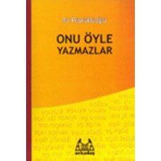 Onu Öyle Yazmazlar