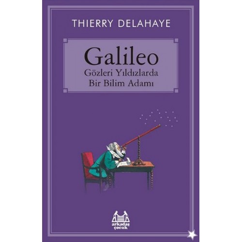 Galileo  Gözleri Yıldızlarda Bir Bilim Adamı