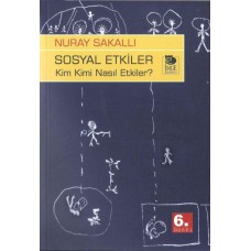 Sosyal Etkiler - Kim Kimi Nasıl Etkiler?