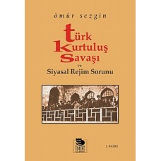 Türk Kurtuluş Savaşı ve Siyasal Rejim Sorunu