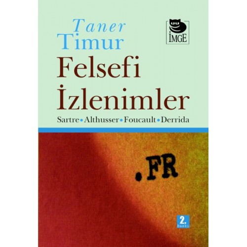 Felsefi İzlenimler Sartre, Althusser, Foucault, Derrida