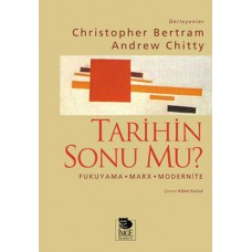 Tarihin Sonu mu? Fukuyama - Marx - Modernite