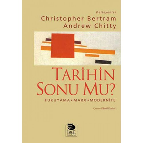 Tarihin Sonu mu? Fukuyama - Marx - Modernite