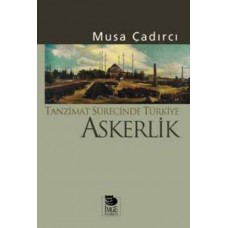 Tanzimat Sürecinde Türkiye-Askerlik