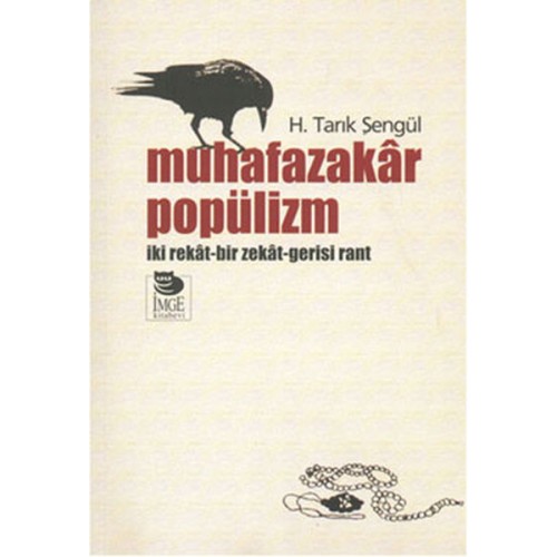 Muhafazakar Popülizm  İki Rekat Bir Zekat Gerisi Rant