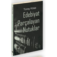 Edebiyat Parçalayan Nutuklar