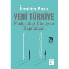 Yeni Türkiye - Modernliği Olmayan Kapitalizm