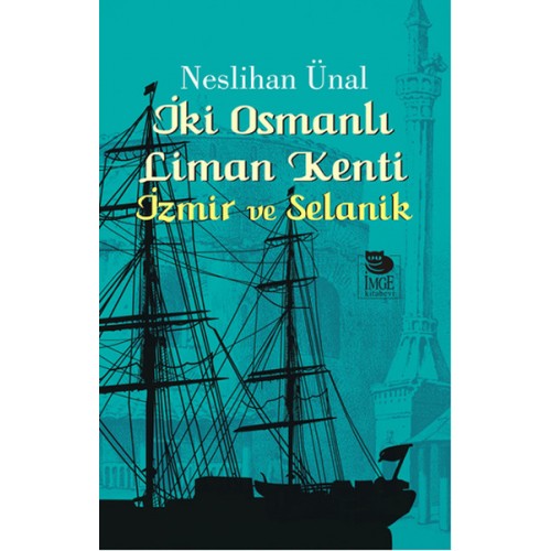 İki Osmanlı Liman Kenti İzmir ve Selanik