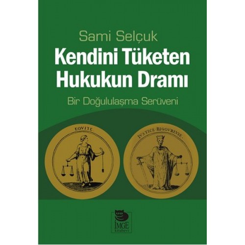 Kendini Tüketen Hukukun Dramı  Bir Doğululaşma Serüveni