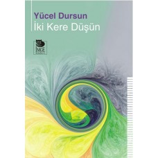 İki Kere Düşün