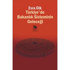 Türkiye’de Bakanlık Sisteminin Geleceği