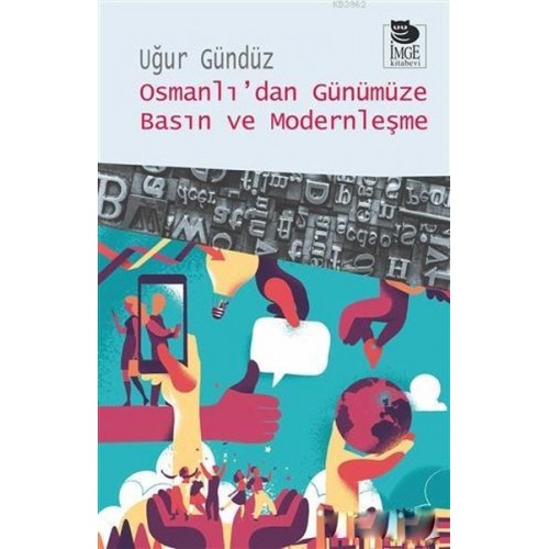 Osmanlı’dan Günümüze Basın ve Modernleşme