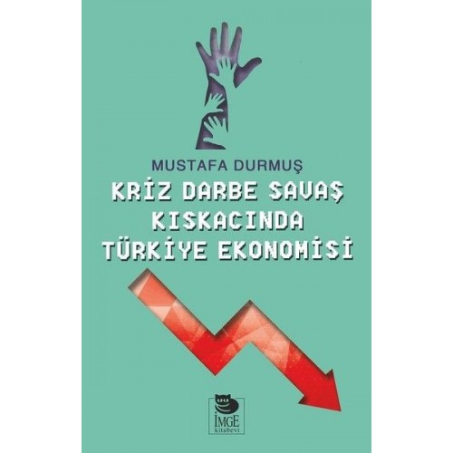 Kriz Darne Savaş Kıskacında Türkiye Ekonomisi