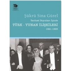 Tarihsel Boyutları İçinde Türk-Yunan İlişkileri 1821-1993