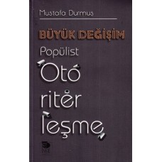 Büyük Değişim Popülist Otoriterleşme