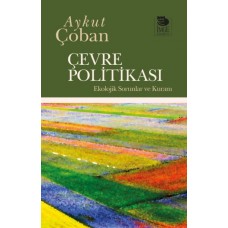 Çevre Politikası - Ekolojik Sorunlar ve Kuram