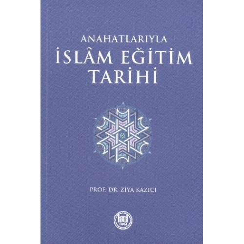 Anahatlarıyla İslam Eğitim Tarihi