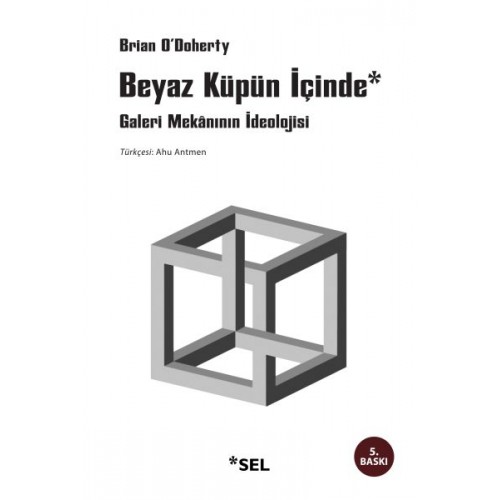 Beyaz Küpün İçinde Galeri Mekânının İdeolojisi