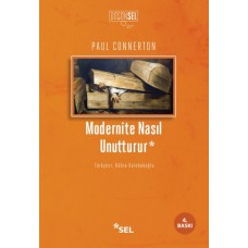 Modernite Nasıl Unutturur