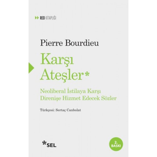 Karşı Ateşler - Neoliberal İstilaya Karşı Direnişe Hizmet Edecek Sözler