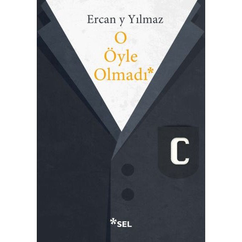 O Öyle Olmadı