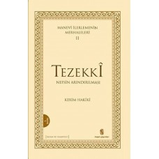 Manevi İlerlemenin Merhaleleri 2: Tezekki