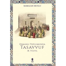 Osmanlı Toplumunda Tasavvuf - 18. Yüzyıl