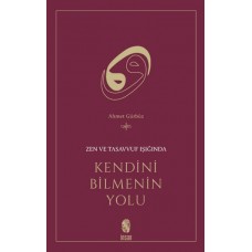 Zen ve Tasavvuf Işığında Kendini Bilmenin Yolu