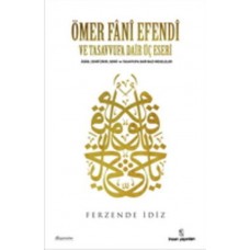 Ömer Fani Efendi ve Tasavvufa Dair Üç Eseri