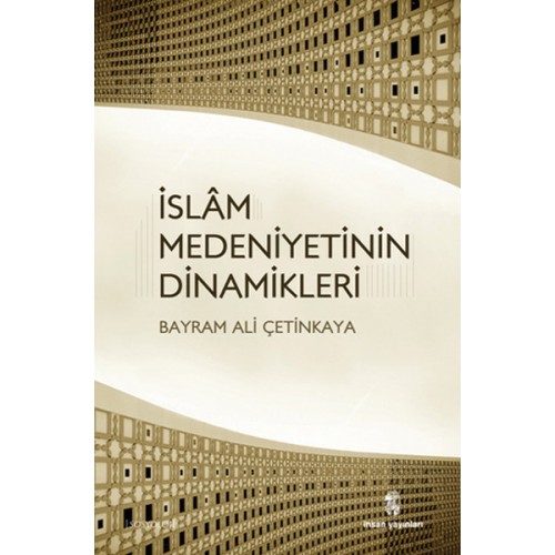 İslam Medeniyetinin Dinamikleri