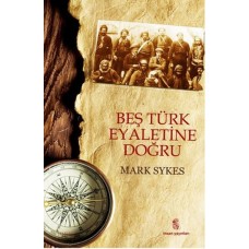 Beş Türk Eyaletine Doğru