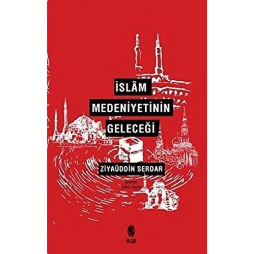 İslam Medeniyetinin Geleceği