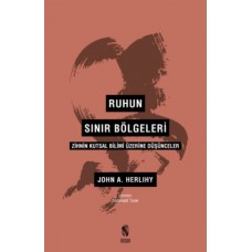 Ruhun Sınır Bölgeleri - Zihnin Kutsal Bilimi Üzerine Düşünceler