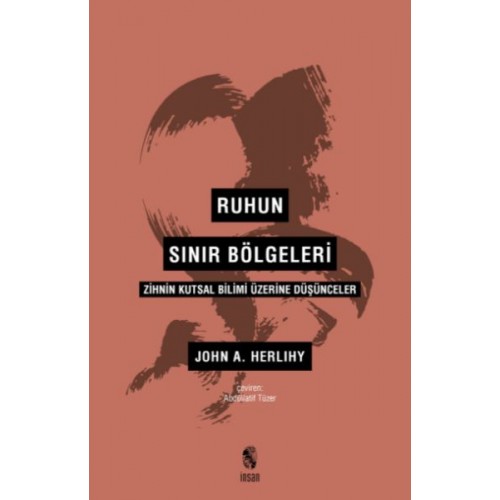 Ruhun Sınır Bölgeleri - Zihnin Kutsal Bilimi Üzerine Düşünceler