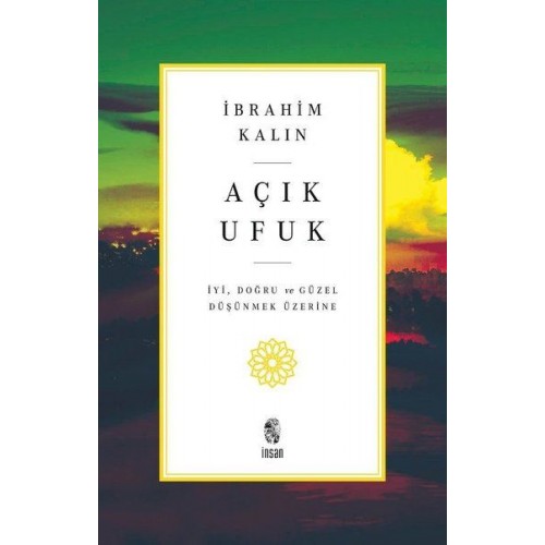 Açık Ufuk - İyi, Doğru ve Güzel Düşünmek Üzerine