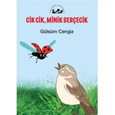 Cik Cik, Minik Serçecik