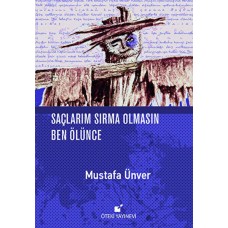 Saçlarım Sırma Olmasın Ben Ölünce