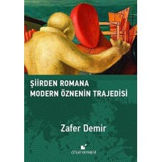 Şiirden Romana Modern Öznenin Trajedisi