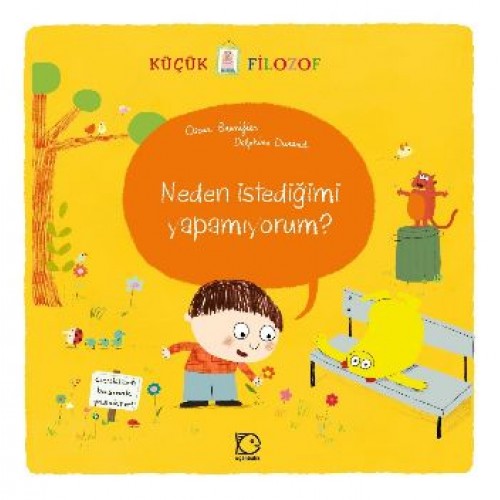 Küçük Filozof / Neden İstediğimi Yapamıyorum?