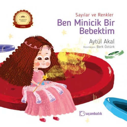 Ben Minicik Bir Bebektim - Sayılar ve Renkler