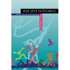 Her Şeyi İstiyoruz