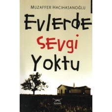 Evlerde Sevgi Yoktu