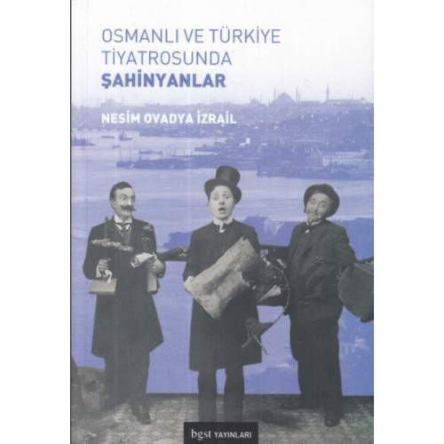 Osmanlı ve Türkiye Tiyatrosunda Şahinyanlar