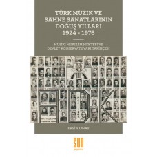 Türk Müzik ve Sahne Sanatlarının Doğuş Yılları 1924-1976