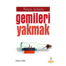 Başarı Yolunda Gemileri Yakmak