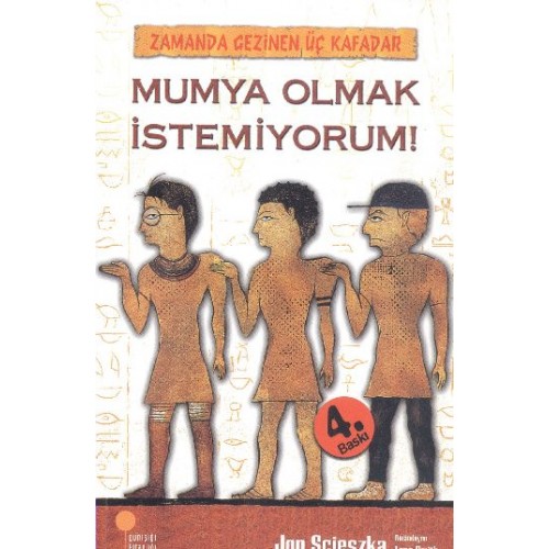 Mumya Olmak İstemiyorum! / Zamanda Gezinen Üç Kafadar