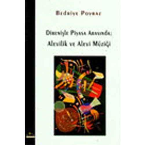 Direnişle Piyasa Arasında:Alevilik ve Alevi Müziği