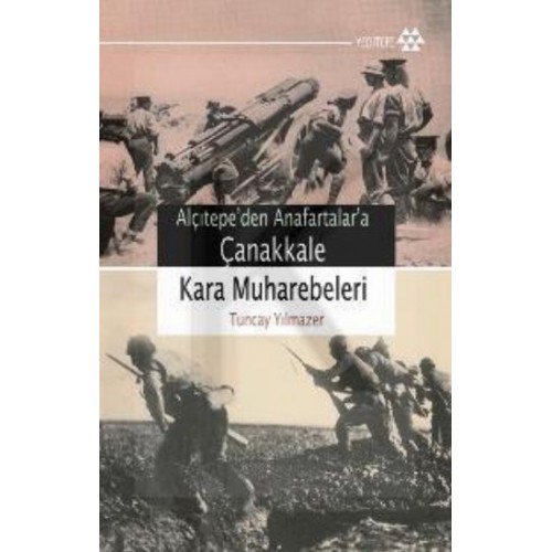 Çanakkale Kara Muharebeleri / Alçıtepe'den Anafartalar'a