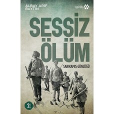 Sessiz Ölüm - Sarıkamış Günlüğü